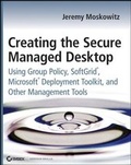 Cover: Creating the Secure Managed Desktop - Wiley