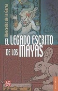 Cover: El Legado Escrito de los Mayas - Fondo de Cultura Economica USA