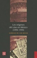 Cover: Los Origenes del Cine en Mexico (1896-1900) - Fondo de Cultura Economica, Mexico