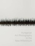 Cover: Hungarian Art Photography in the New Millenium - Museum of Fine Art, Budapest