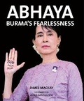 Cover: Abhaya: Burmas Fearlessness - River Books