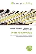 Abbildung von: Anna Politkovska a - Alphascript Publishing