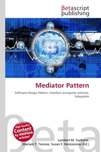 Enlarge image Cover: Mediator Pattern - Betascript Publishing