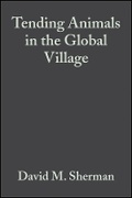 Cover: Tending Animals in the Global Village - A Guide to International Veterinary Medicine - Wiley