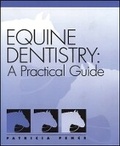 Cover: Equine Dentistry - A Practical Guide - Wiley