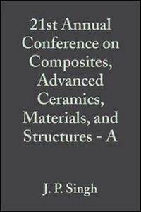 Enlarge image Cover: 21st Annual Conference on Composites, Advanced amics, Materials, and Structures: A: Ceramic Engin eering and Science Proceedings, Volume 18, Issue 3 - Wiley
