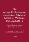 Cover: 21st Annual Conference on Composites, Advanced amics, Materials, and Structures: B: Ceramic Engin eering and Science Proceedings, Volume 18, Issue 4 - Wiley