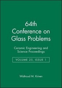 Enlarge image Cover: 64th Conference on Glass Problems - Ceramic ring and Science Proceedings, Volume 25, Issue 1 - Wiley