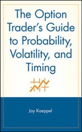 Cover: The Option Trader's Guide to Probability, Volatility, and Timing - Wiley