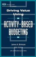 Cover: Driving Value Using Activity-Based Budgeting - Wiley