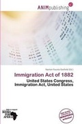 Cover: Immigration Act of 1882 - Anim Publishing