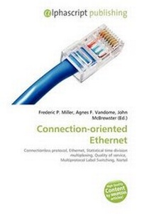 Abbildung von: Connection-Oriented Ethernet - Alphascript Publishing