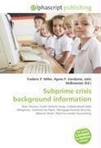 Enlarge image Cover: Subprime Crisis Background Information - Alphascript Publishing