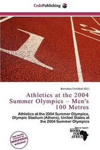 Abbildung von: Athletics at the 2004 Summer Olympics - Men's 100 Metres - Cede Publishing