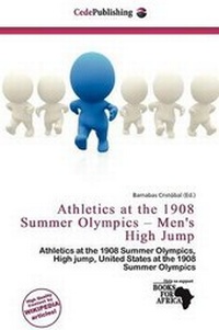 Abbildung von: Athletics at the 1908 Summer Olympics - Men's High Jump - Cede Publishing