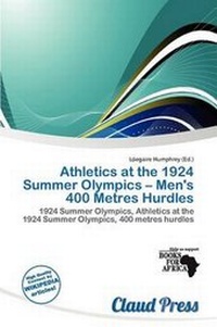 Abbildung von: Athletics at the 1924 Summer Olympics - Men's 400 Metres Hurdles - Claud Press