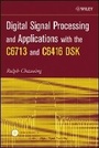 Cover: Digital Signal Processing and Applications with the C6713 and C6416 DSK - Wiley