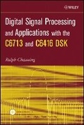 Cover: Digital Signal Processing and Applications with the C6713 and C6416 DSK - Wiley