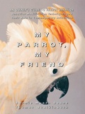 Cover: My Parrot, My Friend - Howell Book House