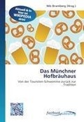 Cover: Das M&uuml;nchner Hofbr&auml;uhaus - Omniscriptum