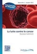 Cover: La lutte contre le cancer - Omniscriptum
