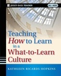Cover: Teaching How to Learn in a What-to-Learn Culture - Jossey-Bass