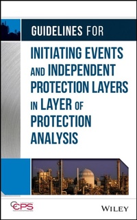 Enlarge image Cover: Guidelines for Initiating Events and Independent Protection Layers in Layer of Protection Analysis - Wiley-AIChE