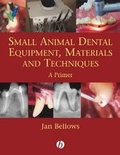 Cover: Small Animal Dental Equipment, Materials and Techniques - Wiley-Blackwell