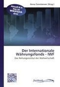 Cover: Der Internationale W Hrungsfonds - Iwf - Fastbook Publishing
