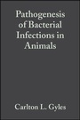 Cover: Pathogenesis of Bacterial Infections in Animals - Wiley-Blackwell