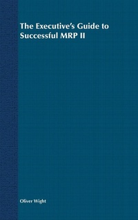 Enlarge image Cover: The Executive's Guide to Successful MRP II - Wiley