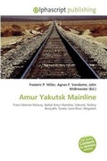 Bild: Amur Yakutsk Mainline - Alphascript Publishing