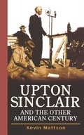 Cover: Upton Sinclair and the Other American Century - Trade Paper Press