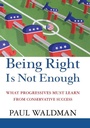 Cover: Being Right Is Not Enough - Trade Paper Press