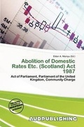 Cover: Abolition of Domestic Rates Etc. (Scotland) ACT 1987 - Aud Publishing