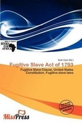 Cover: Fugitive Slave Act of 1793 - Miss Press