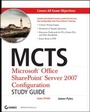Cover: MCTS Microsoft Office SharePoint Server 2007 Configuration Study Guide - Sybex