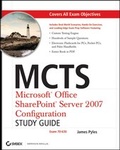 Cover: MCTS Microsoft Office SharePoint Server 2007 Configuration Study Guide - Sybex