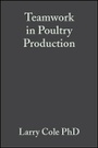 Cover: Teamwork in Poultry Production Improving Grower and Employee Interpersonal Skills - Wiley