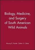Cover: Biology, Medicine and Surgery of South American Wild Animals - Wiley