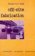 Cover: Off-Site Fabrication: Prefabrication, Pre-Assembly - Wiley