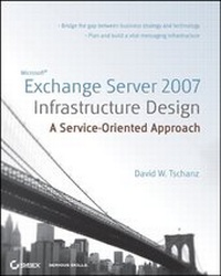 Enlarge image Cover: Microsoft Exchange Server 2007 Infrastructure Design - Sybex