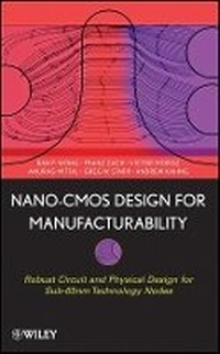 Enlarge image Cover: Nano-CMOS Design for Manufacturability - Robust cuit and Physical Design for technology nodes - Wiley