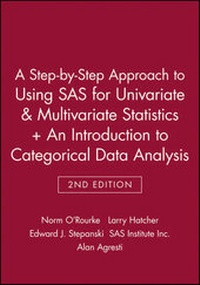Enlarge image Cover: A Step-by-Step Approach to Using SAS for Univariate & Multivariate Statistics, 2nd Edition + An Introduction to Categorical Data Analysis, 2nd Edition - Wiley