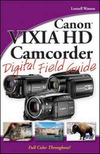 Abbildung von: Canon VIXIA HD Camcorder Digital Field Guide - Wiley