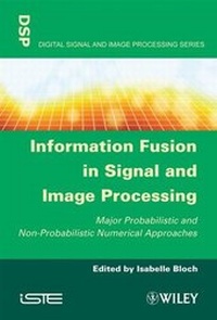 Enlarge image Cover: Information Fusion in Signal and Image Processing - Wiley-ISTE