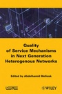Cover: End-to-End Quality of Service Mechanisms in Next Generation Heterogeneous Networks - Wiley-ISTE