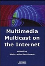 Cover: Multimedia Multicast on the Internet - Wiley-ISTE