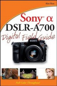 Enlarge image Cover: Sony Alpha DSLR-A700 Digital Field Guide - Wiley