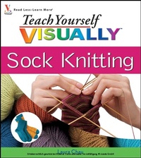 Abbildung von: Teach Yourself VISUALLY Sock Knitting, - Visual